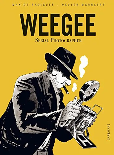 Couverture de Weegee, serial photographer