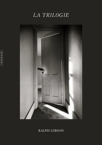 Couverture de Ralph Gibson. Black Trilogy, 1970-1974. Une aventure surréaliste