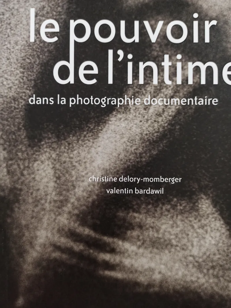 Couverture de Le pouvoir de l'intime dans la photographie documentaire