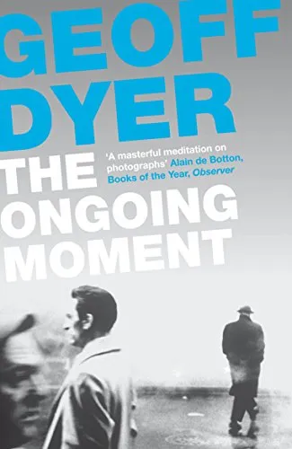 Couverture de The Ongoing Moment: A Book about Photographs