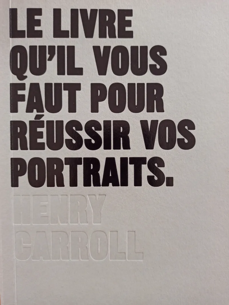 Couverture de Le livre qu'il vous faut pour réussir vos portraits