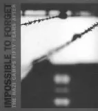 Couverture de Impossible to forget : the Nazi camps fifty years after