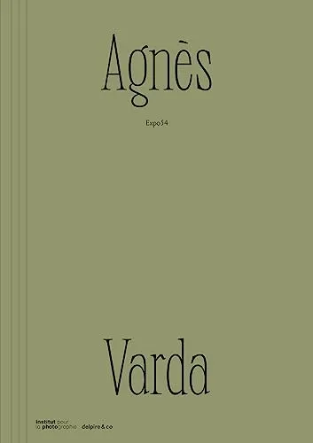 Couverture de Agnès Varda : Expo54 : [exposition, Lille, Institut pour la photographie, 8 octobre-5 décembre 2021, Helsinki, Finnish Museum of Photography, 13 mai-28 août 2022]
