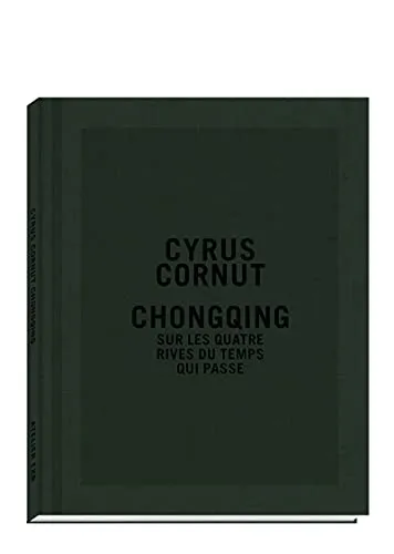 Couverture de Chongqing : sur les quatre rives du temps qui passe