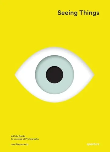 Couverture de Seeing Things: A Kid's Guide to Looking at Photographs