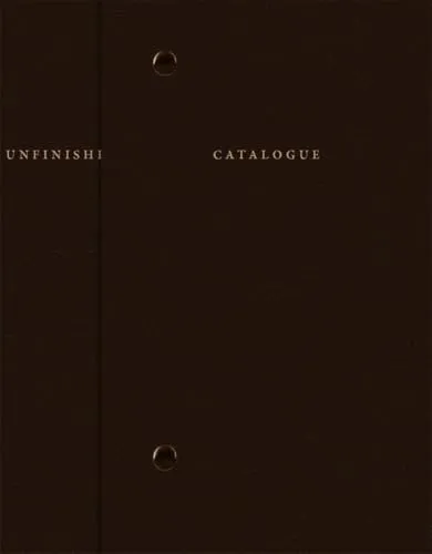 Couverture de Catalogue Raisonné of the Unfinished