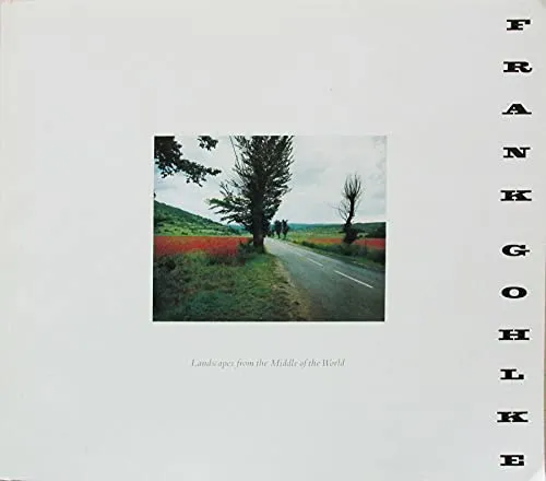 Couverture de Landscapes from the Middle of the World: Frank Gohlke, Photographs 1972-1987