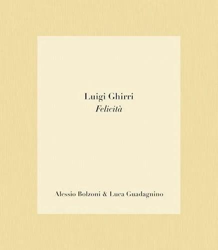 Couverture de Luigi Ghirri Felicità