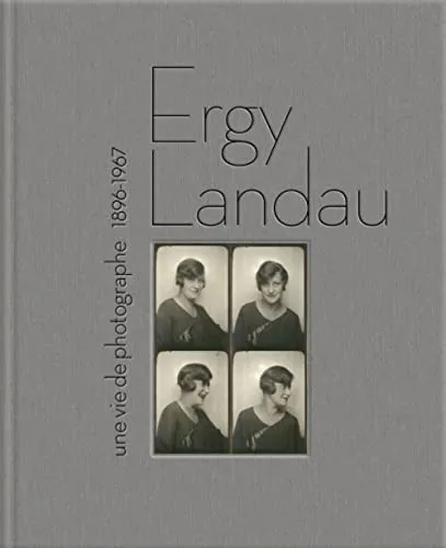 Couverture de Ergy Landau : une vie de photographe, 1896-1967