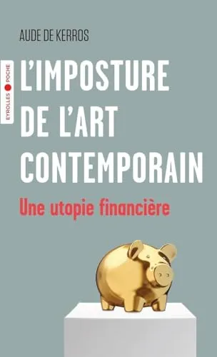 Couverture de L'imposture de l'art contemporain: Une utopie financière