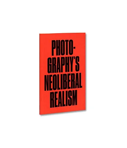 Couverture de Photography's Neoliberal Realism
