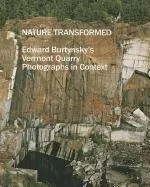 Couverture de Nature Transformed: Edward Burtynsky's Vermont Quarry Photographs in Context