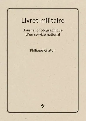 Couverture de Livret Militaire : journal photographique d'un service national