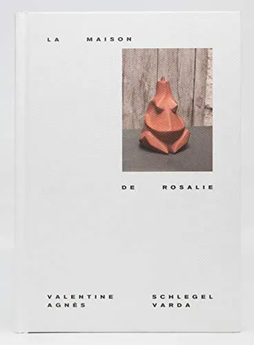 Couverture de La maison de Rosalie : Valentine Schlegel, Agnès Varda