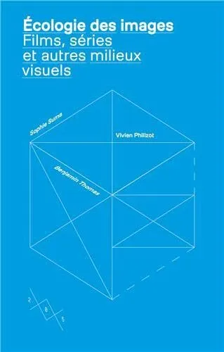 Couverture de Ecologie des images. Films, séries et autres milieux visuels