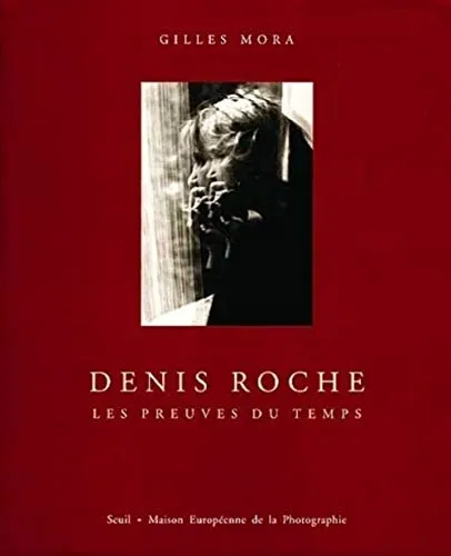 Couverture de Denis Roche, les preuves du temps
