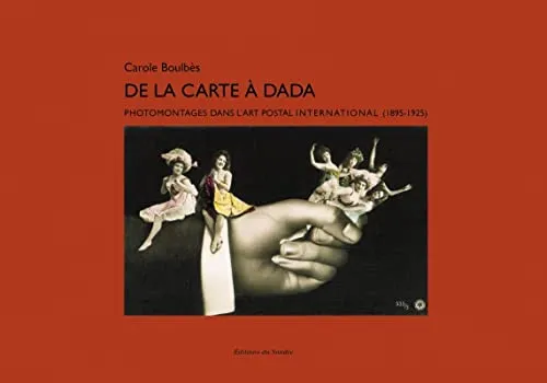 Couverture de De la carte à dada : Photomontages dans l'art postal international (1895-1925)