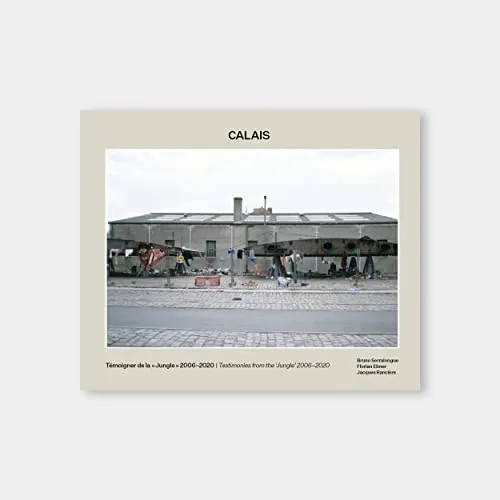 Couverture de Calais. Témoigner de la "jungle", 2006-2020