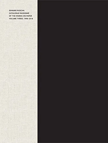 Couverture de Edward Ruscha Catalogue Raisonné of the Works on Paper. Volume Three: 1998-2018