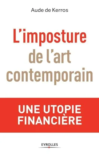 Couverture de L'imposture de l'art contemporain: Une utopie financière