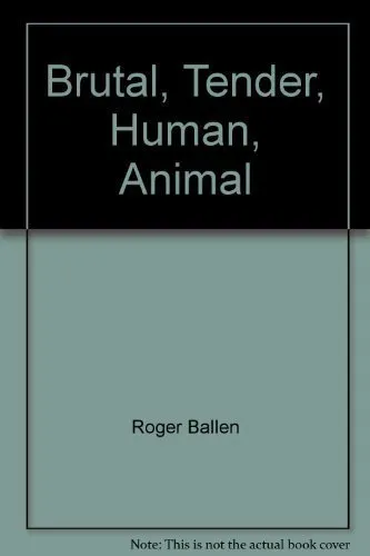 Couverture de Brutal, Tender, Human, Animal: Roger Ballen Photography
