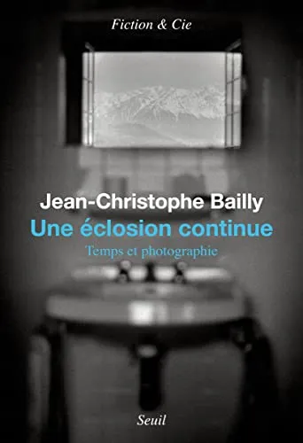 Couverture de Une éclosion continue - Temps et photographie