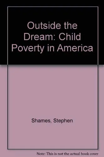 Couverture de Outside the Dream: Child Poverty in America