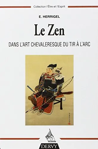 Couverture de Le Zen dans l'art chevaleresque du tir à l'arc