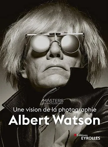 Couverture de Albert Watson, une vision de la photographie