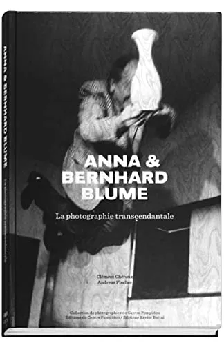 Couverture de Anna Et Bernhard Blume - La Photo Transcendantale