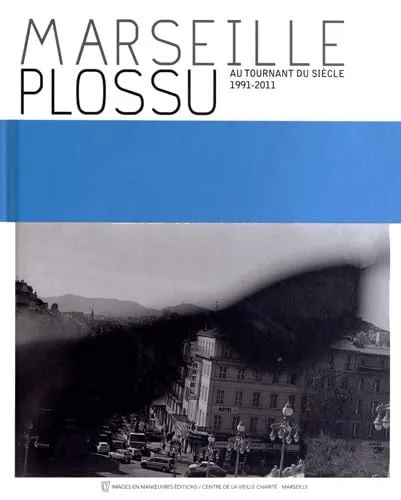Couverture de Marseille : Au tournant du siècle 1991-2011