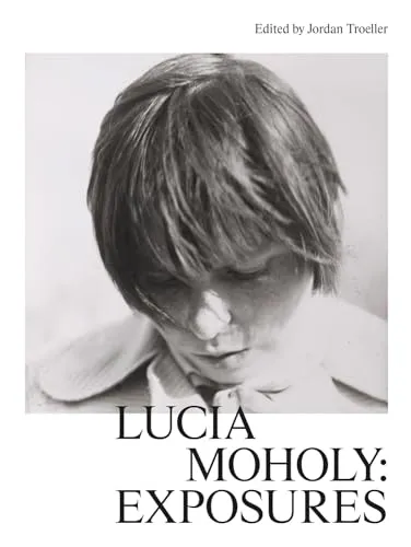 Couverture de Lucia Moholy: Exposures