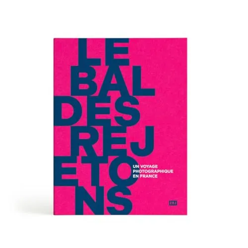 Couverture de Le bal des rejetons. Un voyage photographique en France
