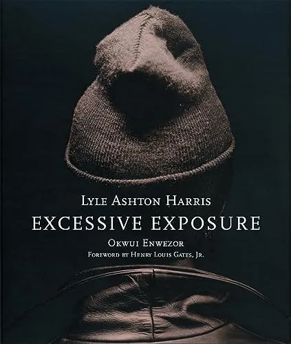 Couverture de Lyle Ashton Harris, Excessive Exposure: The Complete Chocolate Portraits