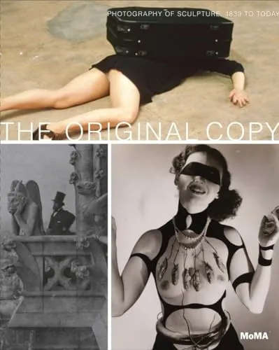 Couverture de The Original Copy : Photography of Sculpture, 1839 to Today