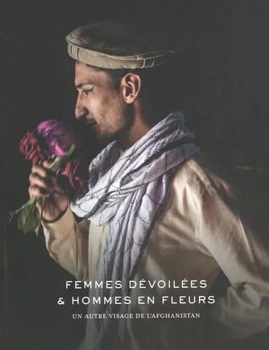 Couverture de Femmes dévoilées et hommes en fleurs. Un autre visage de l'Afghanistan