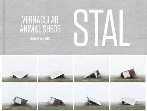 Couverture de STAL : Vernacular Animal Sheds SERVAAS VAN BELLE