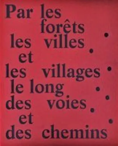 Couverture de Par les forêts, les villes et les villages, le long des voies et des chemins
