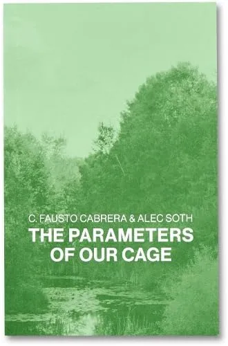Couverture de C. Fausto Cabrera & Alec Soth - The Parameters of Our Cage