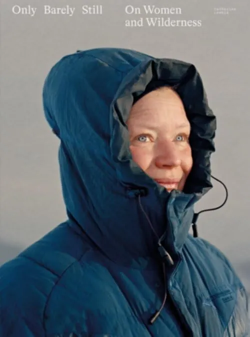 Couverture de Only barely still, women and wilderness