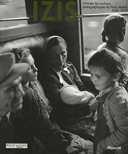 Couverture de Izis à travers les archives photographiques de Paris Match 1949-1969