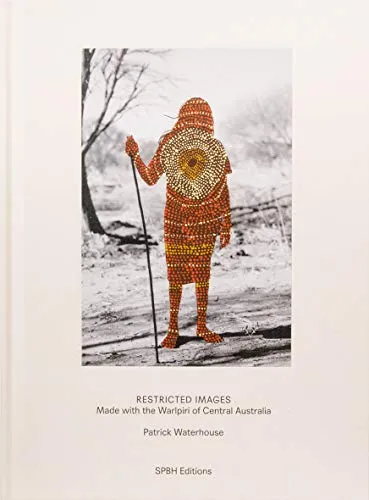 Couverture de Restricted Images - Made With the Warlpiri of Central Australia