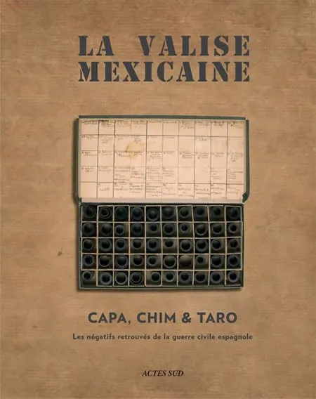 Couverture de La valise mexicaine : Les négatifs retrouvés de la guerre civile espagnole
