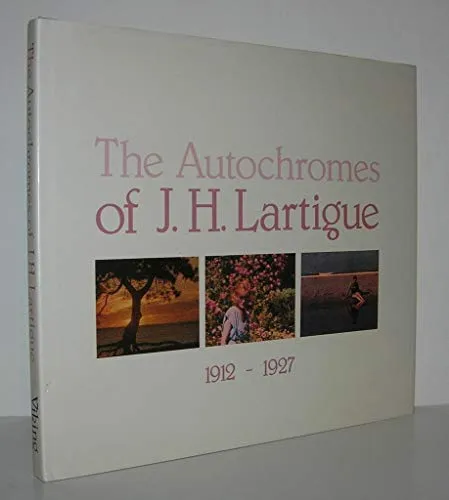 Couverture de The autochromes of J.H. Lartigue, 1912-1927