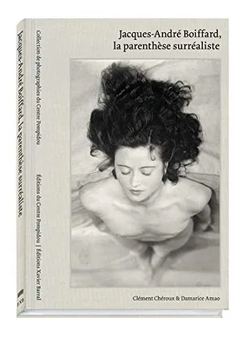 Couverture de Jacques Andre Boiffard - La Parenthèse Surréaliste