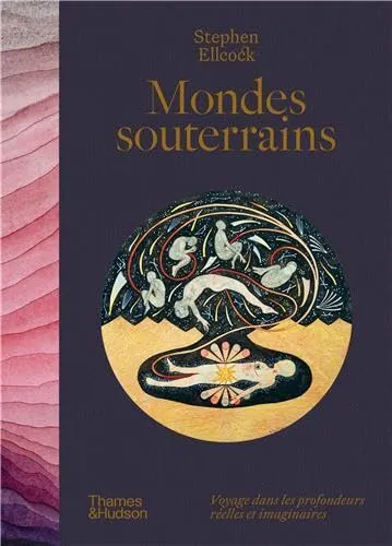 Couverture de Mondes souterrains Voyages dans les profondeurs réelles et imaginaires