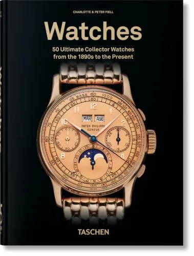 Couverture de Watches. 50 Ultimate Collector Watches from the 1890s to the Present. 45th Ed.