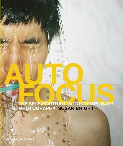 Couverture de Auto Focus: The Self-Portrait in Contemporary Photography