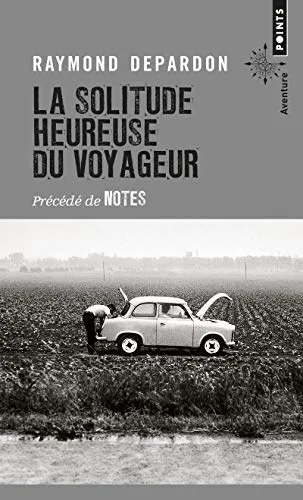 Couverture de La Solitude heureuse du voyageur: précédé de Notes