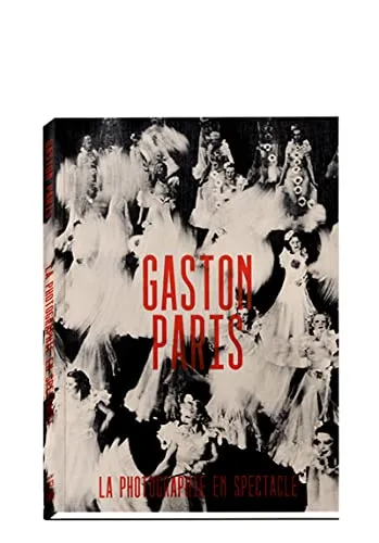 Couverture de Gaston Paris, La Photographie En Spectacle
